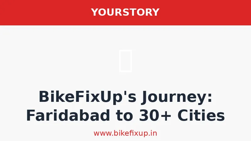 From Faridabad to 30+ Cities: BikeFixUp’s Journey in Bike Repair Innovation